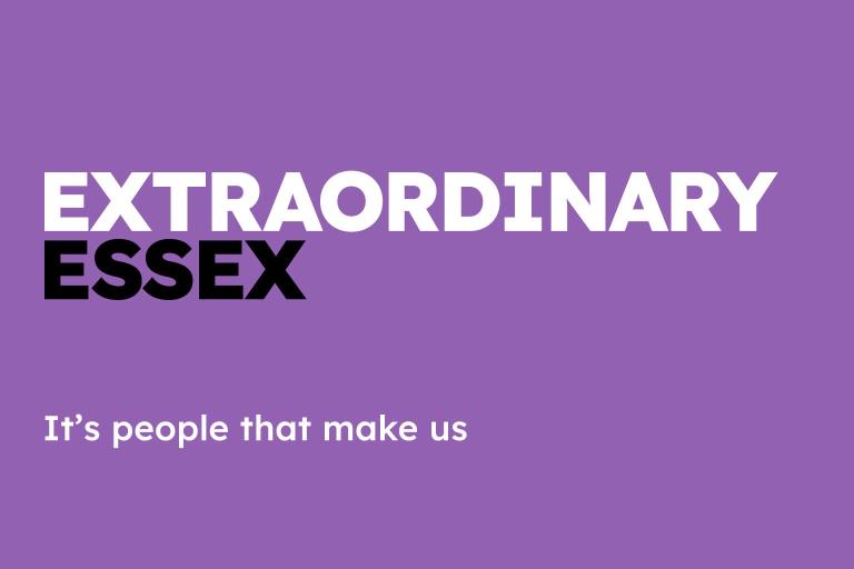 Text says Extraordinary Essex it's people that make us